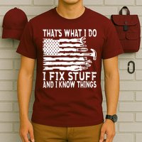 That's What I Do I Fix Stuff And I Know Things Funny T-Shirt