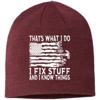 That's What I Do I Fix Stuff And I Know Things Funny Sustainable Beanie