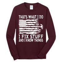 That's What I Do I Fix Stuff And I Know Things Funny Tall Long Sleeve T-Shirt