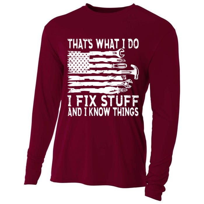 That's What I Do I Fix Stuff And I Know Things Funny Cooling Performance Long Sleeve Crew
