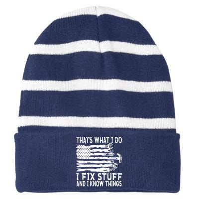 That's What I Do I Fix Stuff And I Know Things Funny Striped Beanie with Solid Band