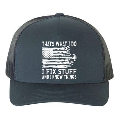 That's What I Do I Fix Stuff And I Know Things Funny Yupoong Adult 5-Panel Trucker Hat