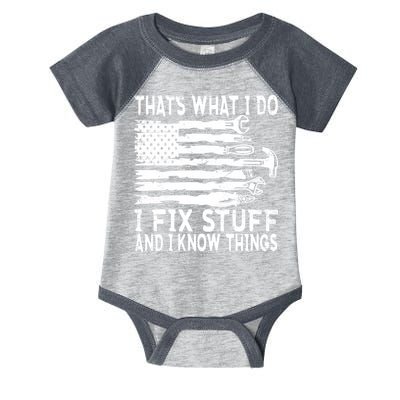 That's What I Do I Fix Stuff And I Know Things Funny Infant Baby Jersey Bodysuit