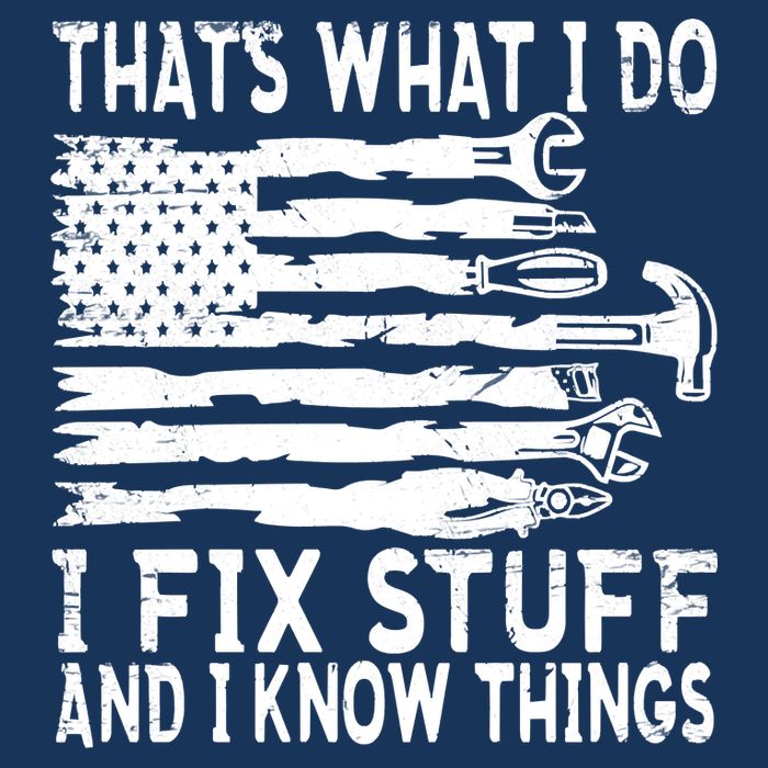 That's What I Do I Fix Stuff And I Know Things Funny Infant Baby Jersey Bodysuit