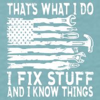 That's What I Do I Fix Stuff And I Know Things Funny Sueded Cloud Jersey T-Shirt