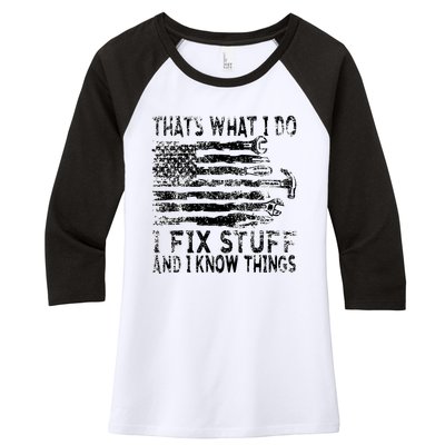 That's What I Do I Fix Stuff And I Know Things Funny Women's Tri-Blend 3/4-Sleeve Raglan Shirt