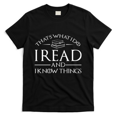 ThatS What I Do I Read And I Know Things T-Shirt