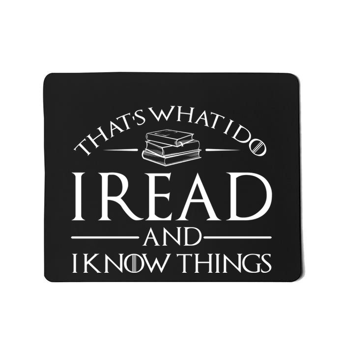ThatS What I Do I Read And I Know Things Mousepad