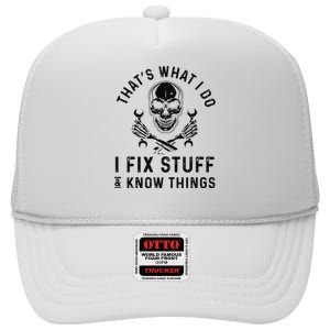 That's What I Do I Fix Stuff and I Know Things Mechanic   High Crown Mesh Back Trucker Hat