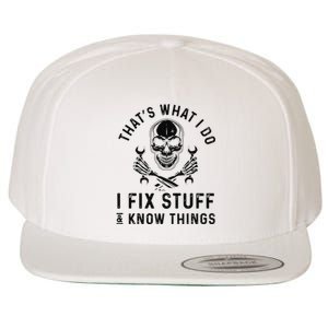 That's What I Do I Fix Stuff and I Know Things Mechanic   Wool Snapback Cap