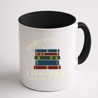 That's What I Do I Read Books And I Know Things Reading Mug