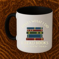 That's What I Do I Read Books And I Know Things Reading Mug