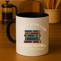 That's What I Do I Read Books And I Know Things Reading Mug