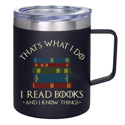 That's What I Do I Read Books And I Know Things Reading 12oz Stainless Steel Coffee Mug
