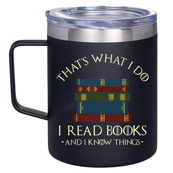 That's What I Do I Read Books And I Know Things Reading 12oz Stainless Steel Coffee Mug
