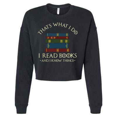 That's What I Do I Read Books And I Know Things Reading Cropped Pullover Crew