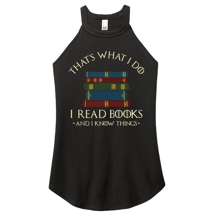 That's What I Do I Read Books And I Know Things Reading Women's Perfect Tri Rocker Tank