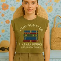 That's What I Do I Read Books And I Know Things Reading Garment-Dyed Women's Muscle Tee