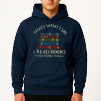 That's What I Do I Read Books And I Know Things Reading Hoodie