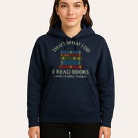 That's What I Do I Read Books And I Know Things Reading Hoodie