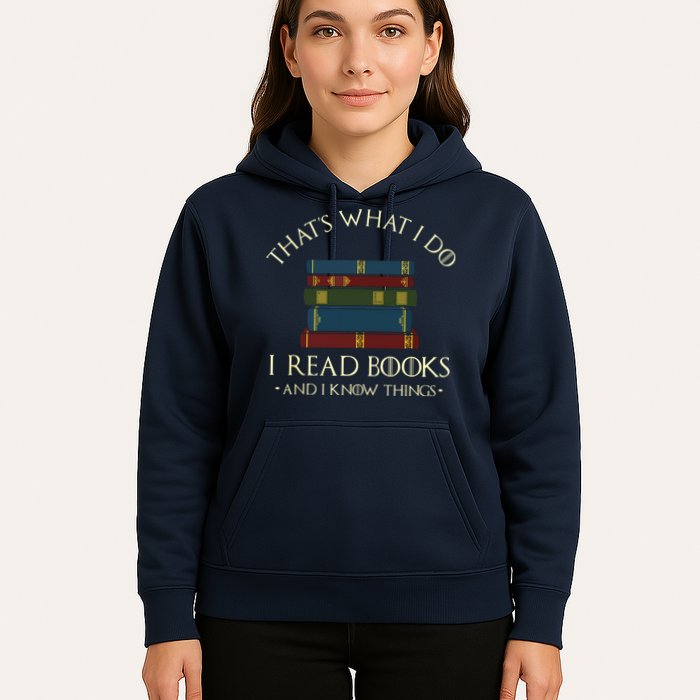 That's What I Do I Read Books And I Know Things Reading Hoodie