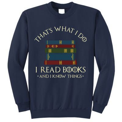 That's What I Do I Read Books And I Know Things Reading Sweatshirt