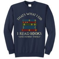 That's What I Do I Read Books And I Know Things Reading Sweatshirt