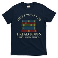 That's What I Do I Read Books And I Know Things Reading T-Shirt