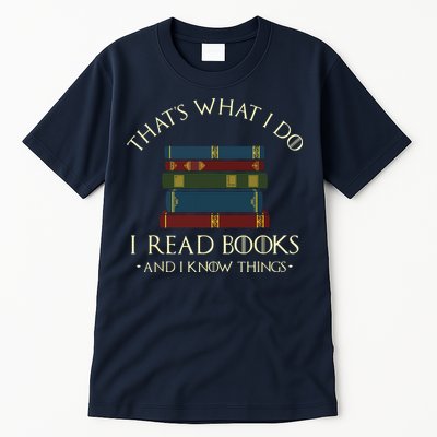 That's What I Do I Read Books And I Know Things Reading Tall T-Shirt