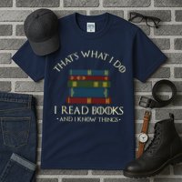 That's What I Do I Read Books And I Know Things Reading Tall T-Shirt