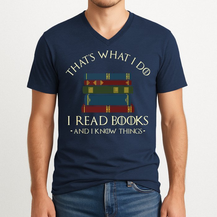 That's What I Do I Read Books And I Know Things Reading V-Neck T-Shirt