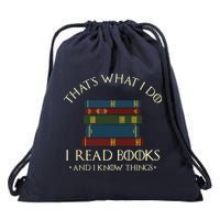That's What I Do I Read Books And I Know Things Reading Drawstring Bag