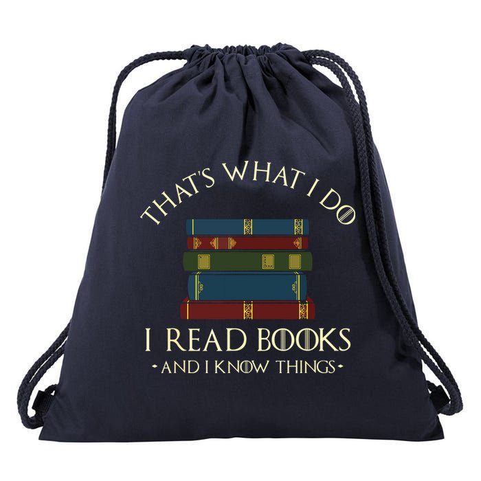 That's What I Do I Read Books And I Know Things Reading Drawstring Bag