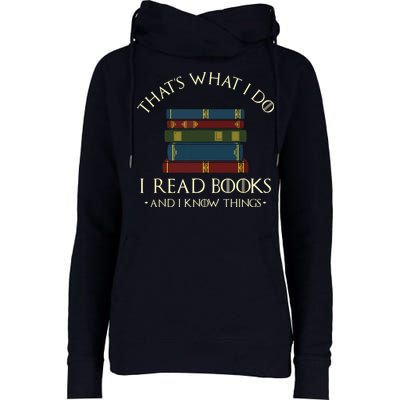 That's What I Do I Read Books And I Know Things Reading Womens Funnel Neck Pullover Hood