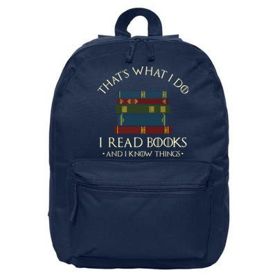 That's What I Do I Read Books And I Know Things Reading 16 in Basic Backpack