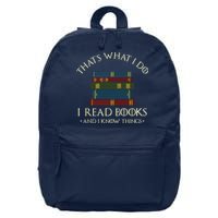 That's What I Do I Read Books And I Know Things Reading 16 in Basic Backpack