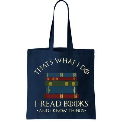 That's What I Do I Read Books And I Know Things Reading Bag