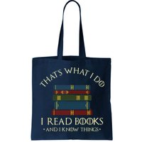 That's What I Do I Read Books And I Know Things Reading Bag