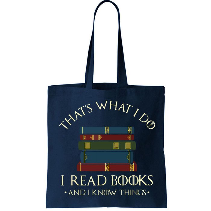 That's What I Do I Read Books And I Know Things Reading Bag