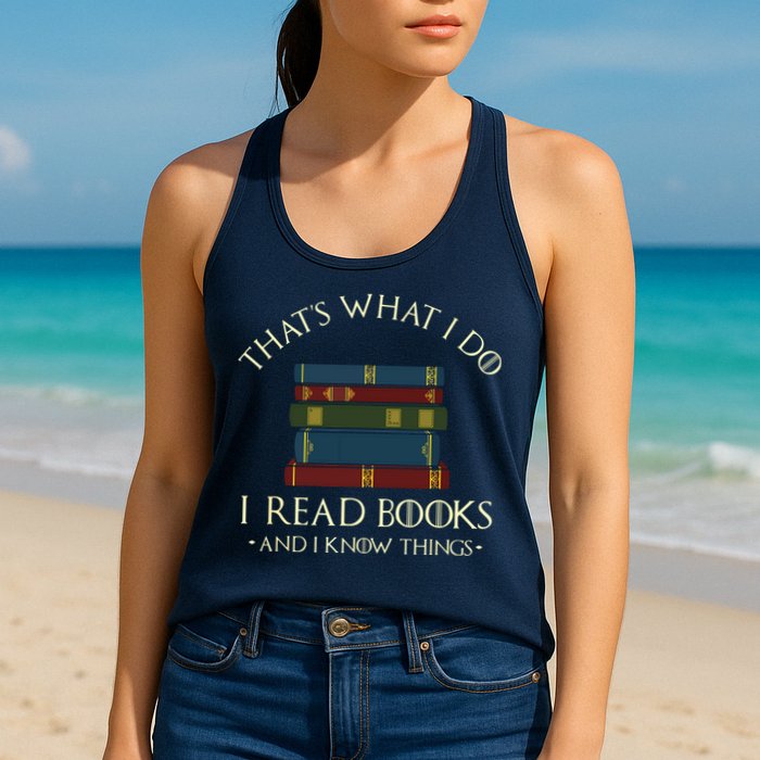 That's What I Do I Read Books And I Know Things Reading Womens Tank Top