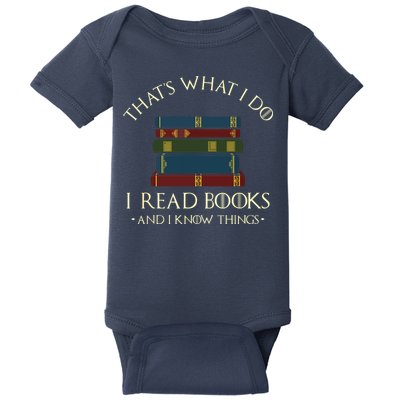 That's What I Do I Read Books And I Know Things Reading Baby Bodysuit