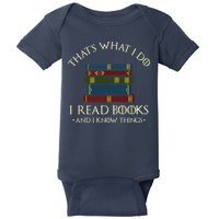 That's What I Do I Read Books And I Know Things Reading Baby Bodysuit