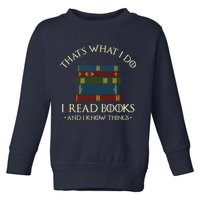 That's What I Do I Read Books And I Know Things Reading Toddler Sweatshirt