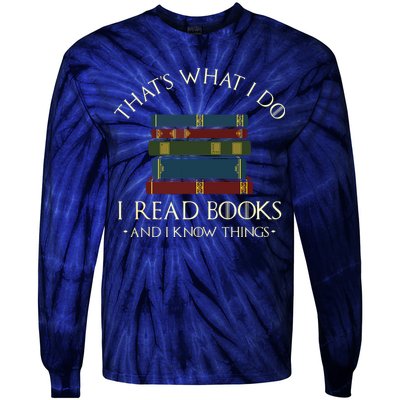 That's What I Do I Read Books And I Know Things Reading Tie-Dye Long Sleeve Shirt