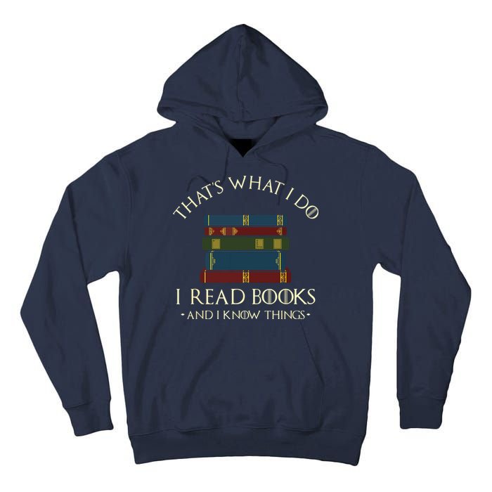 That's What I Do I Read Books And I Know Things Reading Tall Hoodie