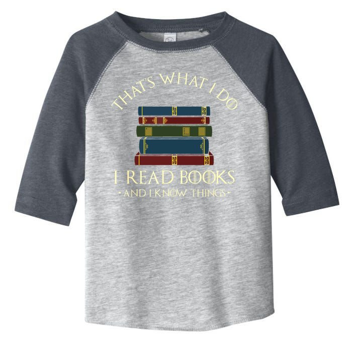 That's What I Do I Read Books And I Know Things Reading Toddler Fine Jersey T-Shirt