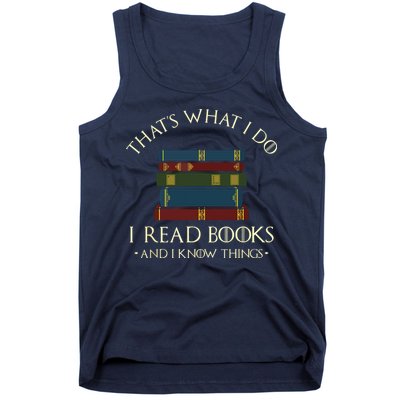 That's What I Do I Read Books And I Know Things Reading Tank Top