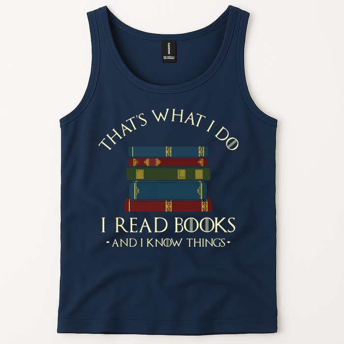 That's What I Do I Read Books And I Know Things Reading Tank Top