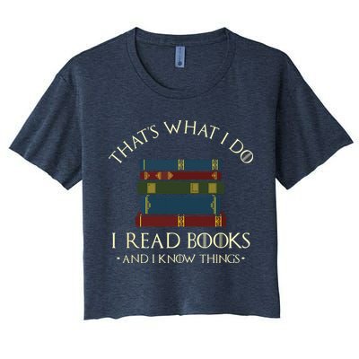 That's What I Do I Read Books And I Know Things Reading Crop Top