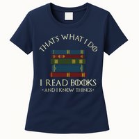 That's What I Do I Read Books And I Know Things Reading Womens T-Shirt